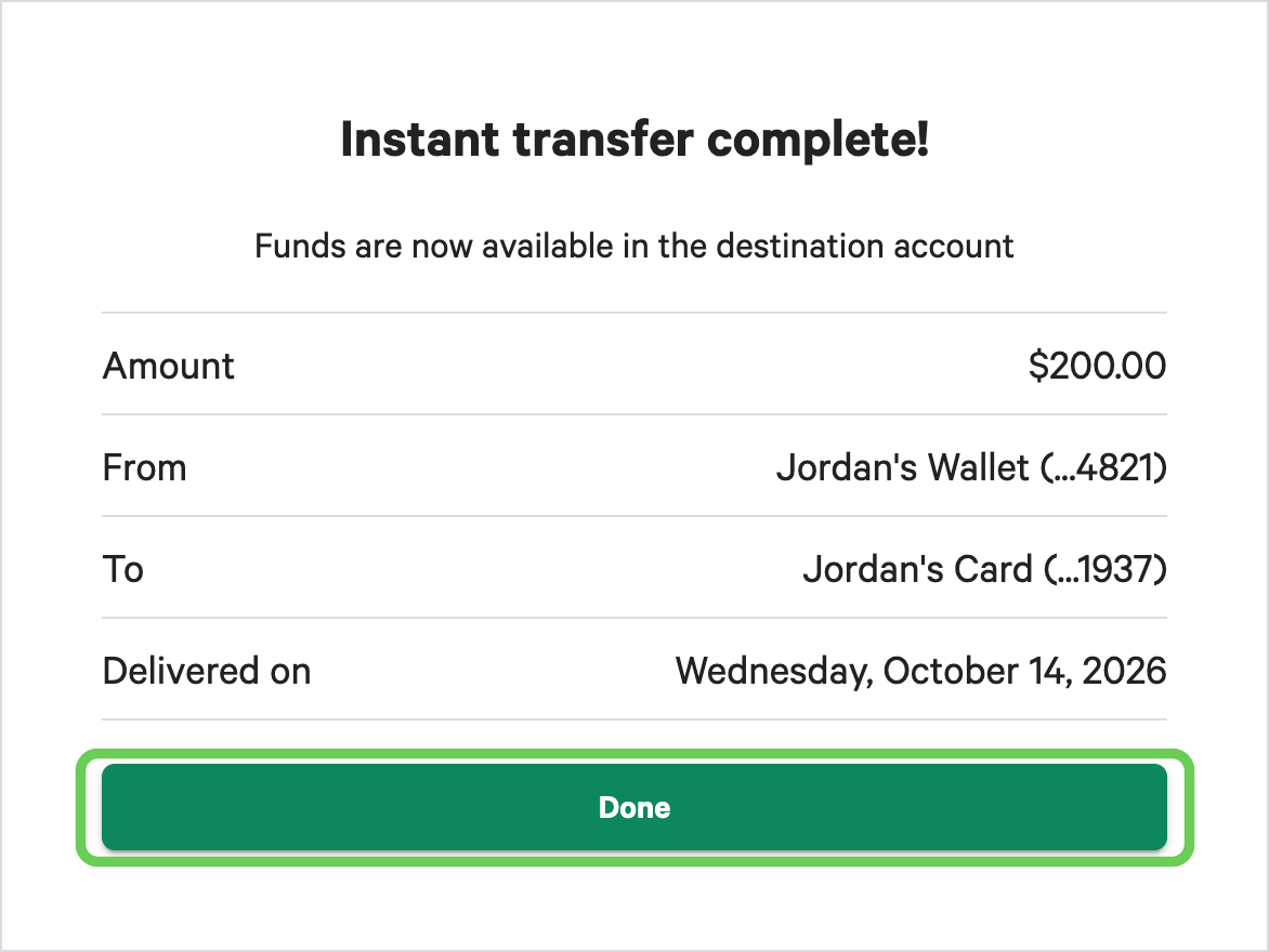The Instant transfer complete confirmation, showing the amount, the Wallet in From, the cardholder's card in To, and the Delivered on date, with the Done button highlighted