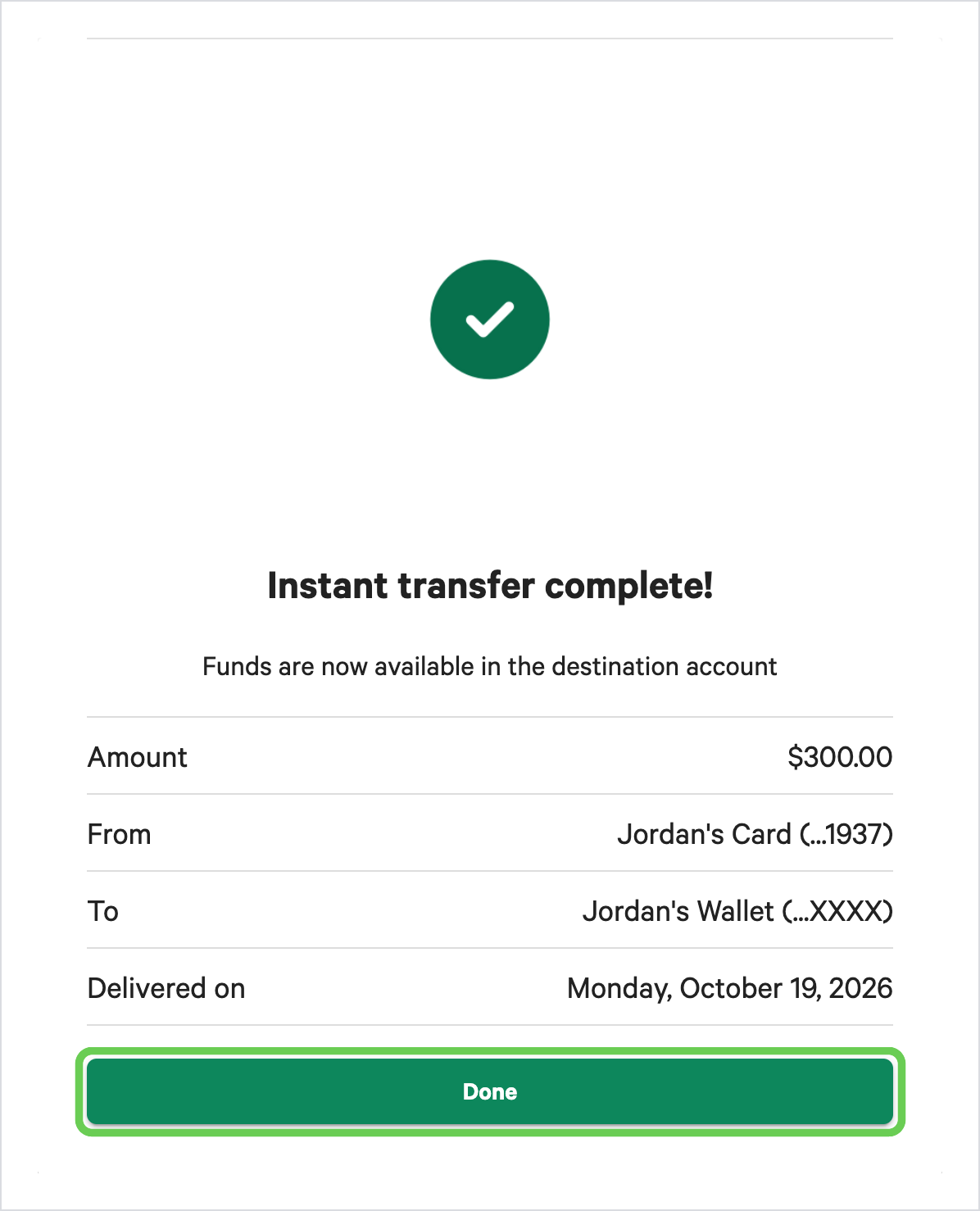 The Instant transfer complete confirmation, showing the amount, the cardholder's card in From, the Wallet in To, and the Delivered on date, with the Done button highlighted
